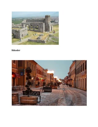 Shkoder
 