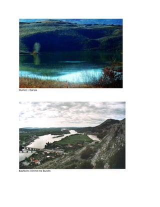 Dumre – Darsia
Bashkimi I Drinit me Bunën
 