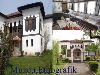 Muzeu Etnografik
 