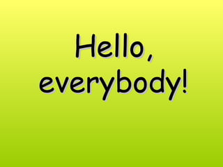 Hello, everybody! 