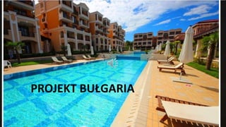 Projekt Bułgaria
PROJEKT BUŁGARIA
 