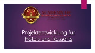 Projektentwicklung für
Hotels und Ressorts
 