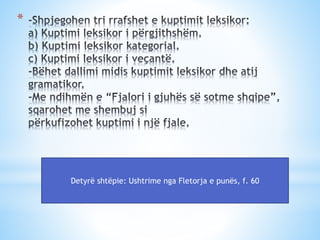 *

Detyrë shtëpie: Ushtrime nga Fletorja e punës, f. 60

 