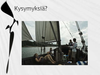 Kysymyksiä?