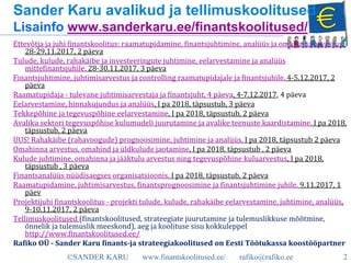 Sander Karu avalikud ja tellimuskoolitused
Lisainfo www.sanderkaru.ee/finantskoolitused/
2
Ettevõtja ja juhi finantskoolit...