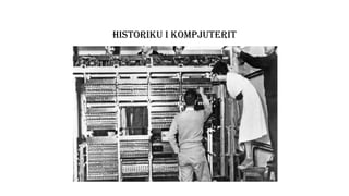 Historiku I Kompjuterit
 