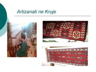 Artizanati ne Kruje
 