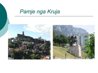 Pamje nga Kruja
.
 