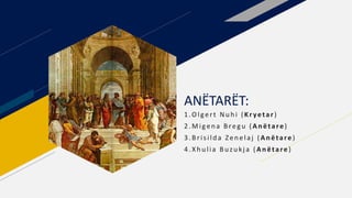 28NE
ANËTARËT:
1 .O lgert Nu h i ( Kr yetar )
2 .Migen a Breg u ( An ëtare )
3 .Brisild a Zen elaj ( An ëtare )
4 .X h u lia Bu zu kja ( An ëtare )
 