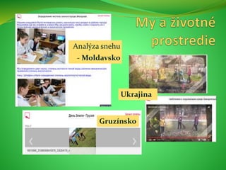 Analýza snehu
- Moldavsko
Ukrajina
Gruzínsko
 