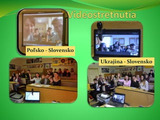 Poľsko - Slovensko
Ukrajina - Slovensko
 