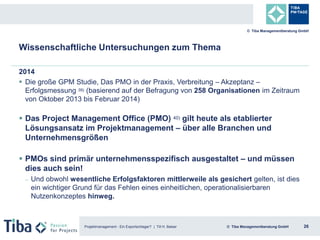 Projektmanagement - Ein Exportschlager? | Till H. Balser 26© Tiba Managementberatung GmbH
© Tiba Managementberatung GmbH
2...