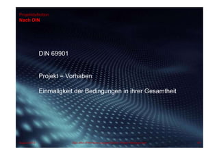 Projektdefinition
Nach DIN
DIN 69901
Projekt = Vorhaben
Einmaligkeit der Bedingungen in ihrer Gesamtheit
August 2013 Dipl.-Kfm.(FH) Hans-Juergen Bruhn | Project Management 45
 