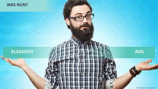 KLASSISCH AGIL
WAS NUN?
©Tiba Managementberatung GmbH
 