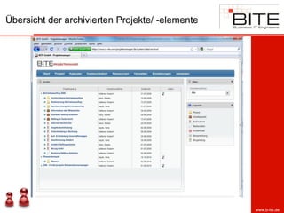 Übersicht der archivierten Projekte/ -elemente




                                                 www.b-ite.de
 