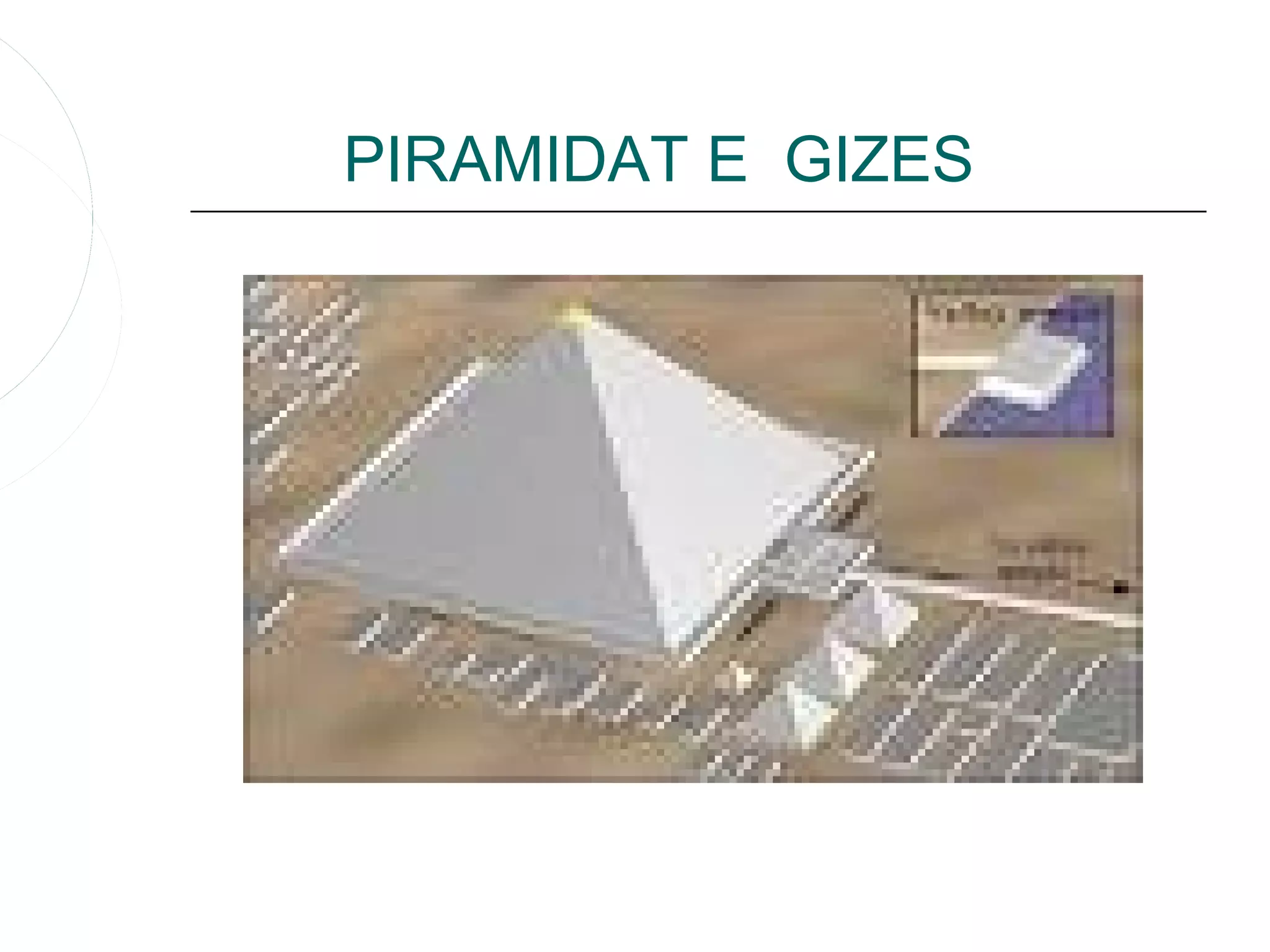 PIRAMIDAT E GIZES
 