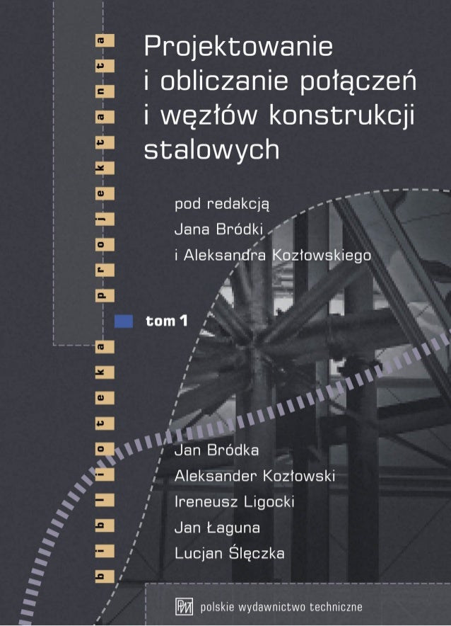 Projektowanie I Obliczanie Polaczen I Wezlow Konstrukcji