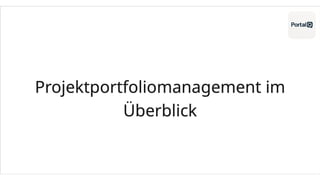 Projektportfoliomanagement im Überblick.pptx