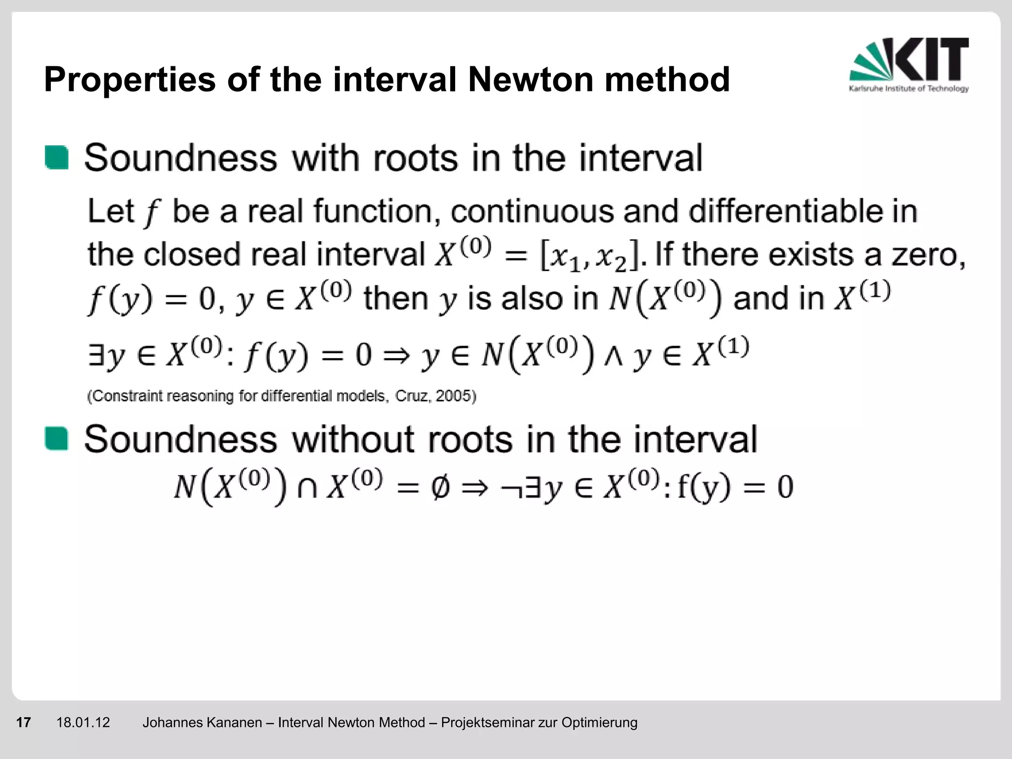 Properties of the interval Newton method




17   18.01.12   Johannes Kananen – Interval Newton Method – Projektseminar zur Optimierung
 
