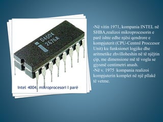 Gjeneratat e kompjuterit
 GJENERATA E PARË
ndodhi në vitet 1947 deri rreth
vitit 1959. U përdorën llampat
elektronike në ...