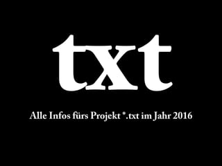 txtAlle Infos fürs Projekt *.txt im Jahr 2016
 