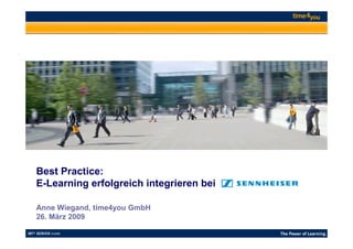 Best Practice:
E-Learning erfolgreich integrieren bei

Anne Wiegand, time4you GmbH
26. März 2009
 