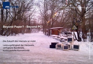 Andreas Hebbel-Seeger & Thomas Horky | Projektwoche 2039 | 24
MHMK Macromedia Hochschule für Medien und Kommunikation
Beyond Paper? - Beyond PC!
Die Zukunft des Internets ist mobil:
Leistungsfähigkeit der Hardware,
verfügbare Bandbreite,
kontinuierliche Konnektivität
MHMK Macromedia Hochschule für Medien und Kommunikation
Andreas Hebbel-Seeger | Mediengestützte Aktivierung und Zielgruppenintegration... | Eventforum, Mannheim 2012 | 24
(Foto:ConneIsland;http://bit.ly/UC9DTA)
 