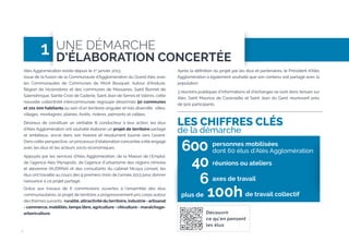 1

UNE DÉMARCHE
D’ÉLABORATION CONCERTÉE

Alès Agglomération existe depuis le 1er janvier 2013.
Issue de la fusion de la Communauté d’Agglomération du Grand Alès avec
les Communautés de Communes de Mont Bouquet, Autour d’Anduze,
Région de Vézénobres et des communes de Massanes, Saint Bonnet de
Salendrinque, Sainte Croix de Caderle, Saint Jean de Serres et Vabres, cette
nouvelle collectivité intercommunale regroupe désormais 50 communes
et 101 000 habitants au sein d’un territoire singulier et très diversiﬁé : villes,
villages, montagnes, plaines, forêts, rivières, piémonts et vallées.
Désireux de constituer un véritable ﬁl conducteur à leur action, les élus
d’Alès Agglomération ont souhaité élaborer un projet de territoire partagé
et ambitieux, ancré dans son histoire et résolument tourné vers l’avenir.
Dans cette perspective, un processus d’élaboration concertée a été engagé
avec les élus et les acteurs socio-économiques.
Appuyés par les services d’Alès Agglomération, de la Maison de l’Emploi,
de l’agence Alès Myriapolis, de l’agence d’urbanisme des régions nîmoise
et alésienne (AUDRNA) et des consultants du cabinet Nicaya conseil, les
élus ont travaillé au cours des 9 premiers mois de l’année 2013 pour donner
naissance à ce projet partagé.
Grâce aux travaux de 6 commissions ouvertes à l’ensemble des élus
communautaires, le projet de territoire a progressivement pris corps autour
des thèmes suivants : ruralité, attractivité du territoire, industrie - artisanat
- commerce, mobilités, temps libre, agriculture - viticulture - maraîchagearboriculture.

6

Après la déﬁnition du projet par les élus et partenaires, le Président d’Alès
Agglomération a également souhaité que son contenu soit partagé avec la
population.
3 réunions publiques d’informations et d’échanges se sont donc tenues sur
Alès, Saint Maurice de Cazevieille et Saint Jean du Gard, réunissant près
de 500 participants.

LES CHIFFRES CLÉS
de la démarche

600 personnes mobilisées
dont 60 élus d’Alès Agglomération
40 réunions ou ateliers
6 axes de travail
plus de 100h de travail collectif
Découvrir
ce qu’en pensent
les élus

 