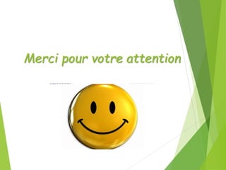 Merci pour votre attention
 