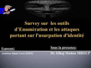 Exposant:
Aichétou Djimé GALLÉDOU
Sous la presence:
Dr. Elhaj Modou MBOUP
 