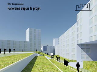Panorama depuis le projet 
Offrir des panoramas  