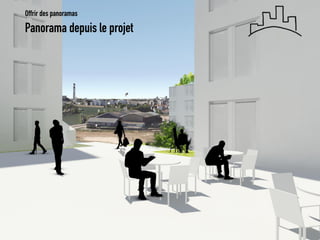 Panorama depuis le projet 
Offrir des panoramas  