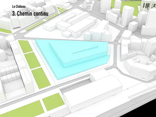 3. Chemin continu 
Le Château  