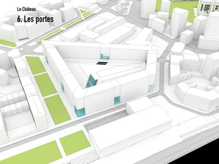 6. Les portes 
Le Château  