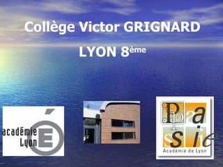 Collège Victor GRIGNARD LYON 8 ème 