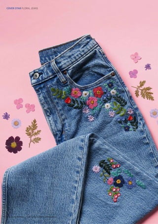 14 | Love Embroidery | www.gathered.how/love-embroidery
COVER STAR FLORAL JEANS
 