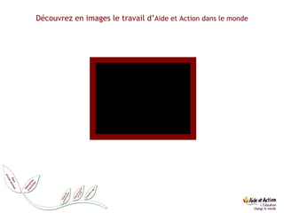 Découvrez en images le travail d’ Aide et Action dans le monde 