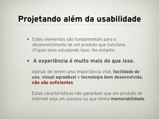 Projetando além da usabilidade