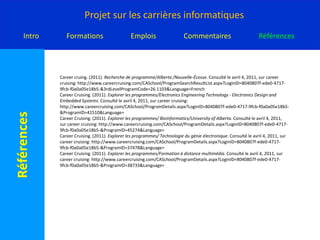 Est-ce que je suis intéresser a cette carrière:  cette carrière m’intéresse car j’ aimerai connaitre plus sur les outils  comme PowerPoint, puis apprendre a bien utiliser un projecteur. Et puis elle ne demande pas beaucoup d’années d’études.