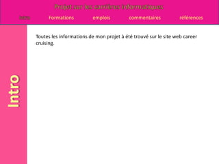 Toutes les informations de mon projet à été trouvé sur le site web career cruising.