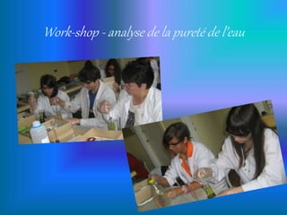 Work-shop - analyse de la pureté de l’eau
 