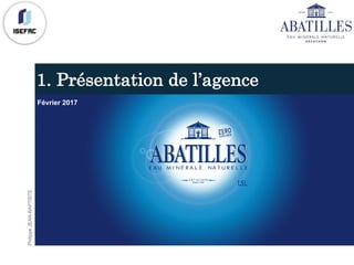 Février 2017
1. Présentation de l’agence
PhilippeJEAN-BAPTISTE
 