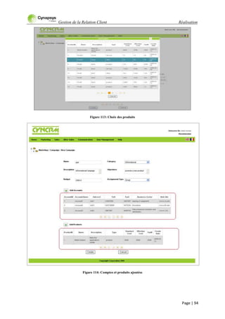 Gestion de la Relation Client Réalisation
Page | 94
Figure 113: Choix des produits
Figure 114: Comptes et produits ajoutéss
 