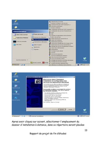 Apres avoir cliquez sur suivant, sélectionner l'emplacement du
dossier d'installation à distance, dans ce répertoire seront placées
Rapport de projet de fin d’études

13

 
