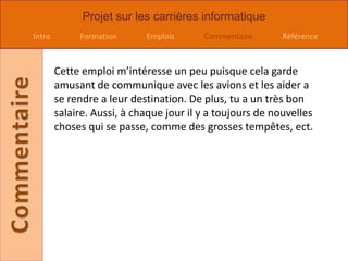 Assurent que le site web fonctionne.Je ne suis pas intéressé dans cette emploi puisqu’elle demande pour beaucoup d’effort et de concentration. 