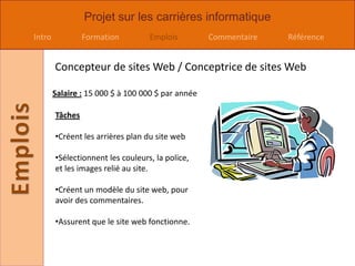 Programme de technologie de l’internetTu peux aller a l’université de Mcgill au Québec, pour un an pour avoir un diplôme.Ou bien aller au collège Langara, pour un an et recevoir un certificat.12e annéeLangue principale Mathématiques Sciences Sciences humaines Arts visuels Administration des affaires Marketing Informatique Technologie de l'information Électronique et technologie de la communication