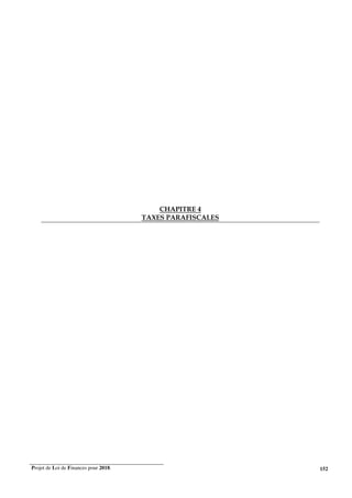 Projet de Loi de Finances pour 2018. 152
CHAPITRE 4
TAXES PARAFISCALES
 