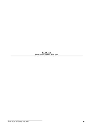Projet de Loi de Finances pour 2018. 47
SECTION 4.
Taxes sur le chiffre d'affaires
 
