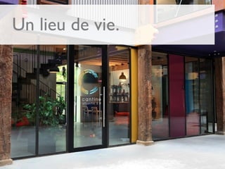 Un lieu de vie.
 
