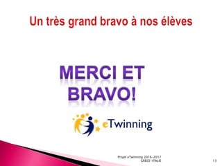 Projet eTwinning 2016-2017
GRÈCE-ITALIE 13
 